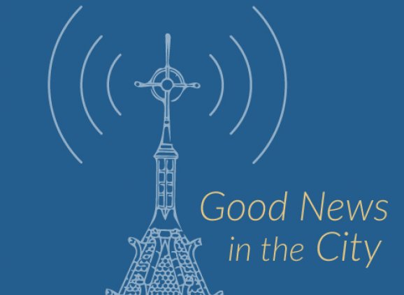 The logo for Good News in the City features the Trinity tower with sound waves radiating from it, with the text "Good News in the City."