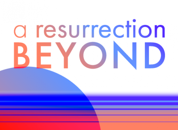 A Resurrection Beyond