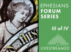 Ephesians Forum Series 3 of 4, with a stained glass angel detail