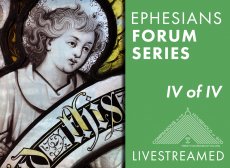 Ephesians Forum Series 4 of 4, with a stained glass angel detail